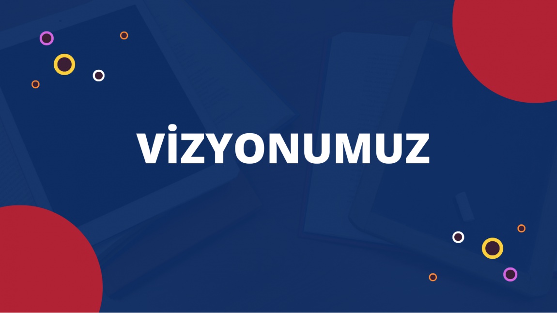 Vizyonumuz